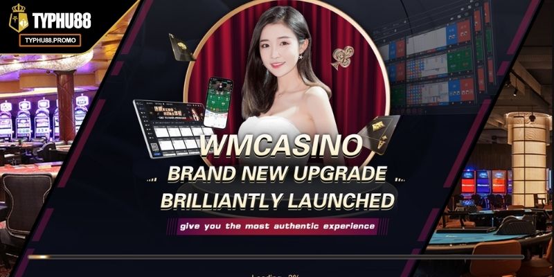 Những điều cần biết về sảnh WM Casino TYPHU88